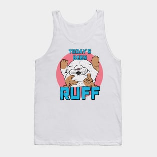 Today Has Been Ruff Tank Top